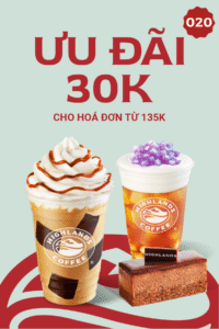 Mã giảm giá Highland GIẢM 30.000Đ CHO HOÁ ĐƠN TỪ 135.000Đ
