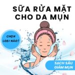 sỮA RỬA MẶT CHO DA MỤN