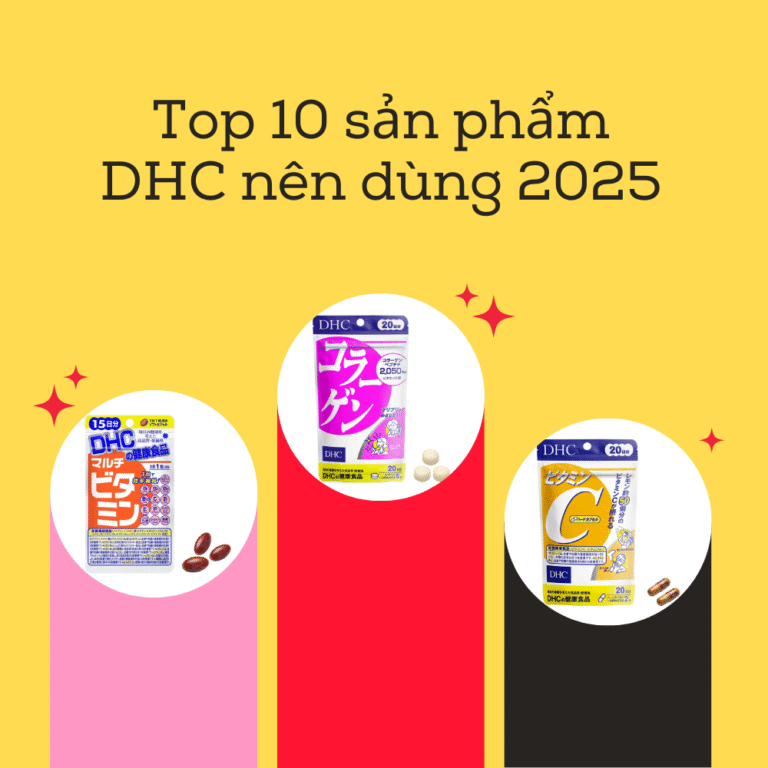 Top 10 sản phẩm DHC nên dùng 2025