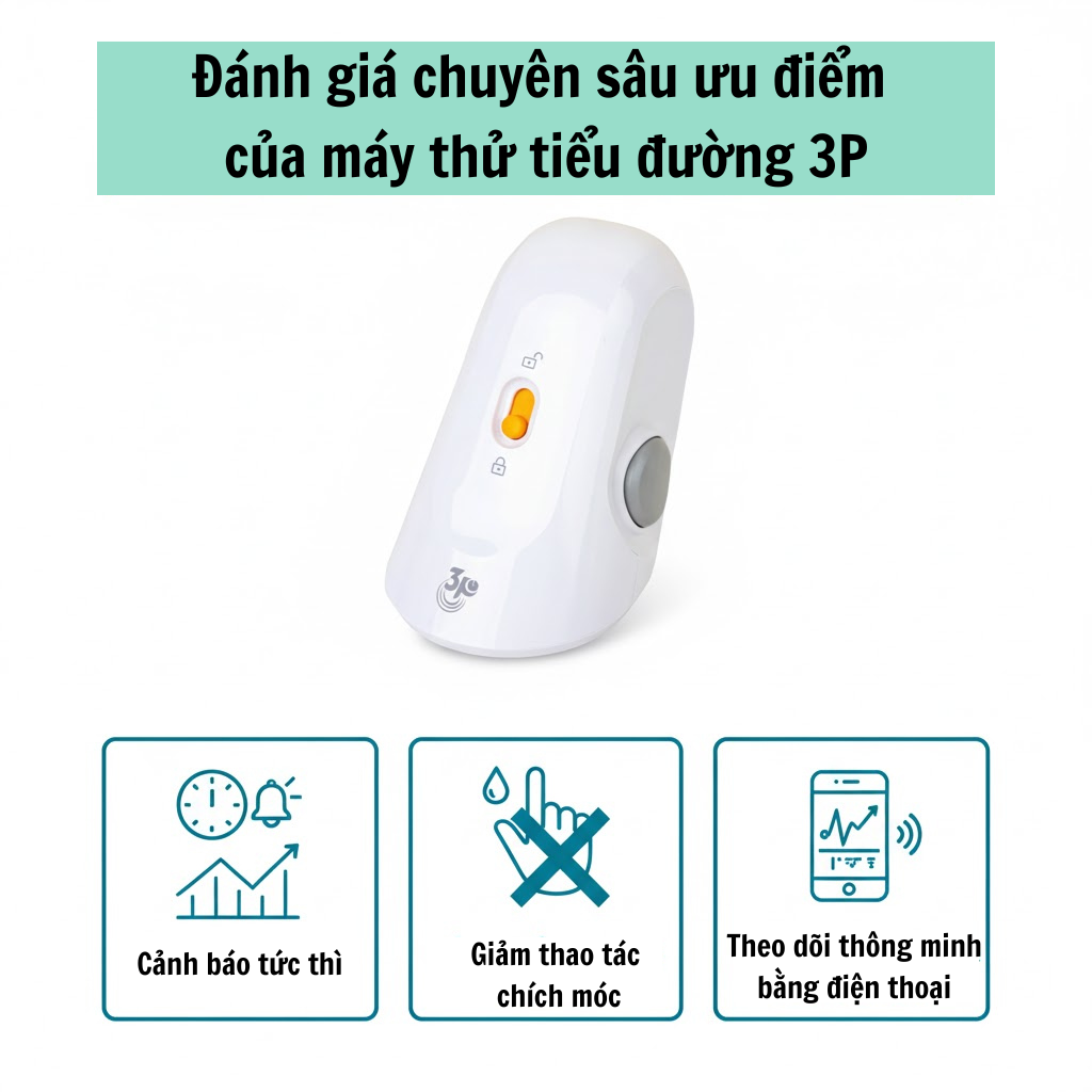 Đánh giá chuyên sâu ưu điểm của máy thử tiểu đường 3P